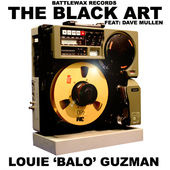 The black art feat. Dave mullen by louie ' balo ' guzman